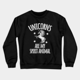 Unicorns are my spirit animal Crewneck Sweatshirt